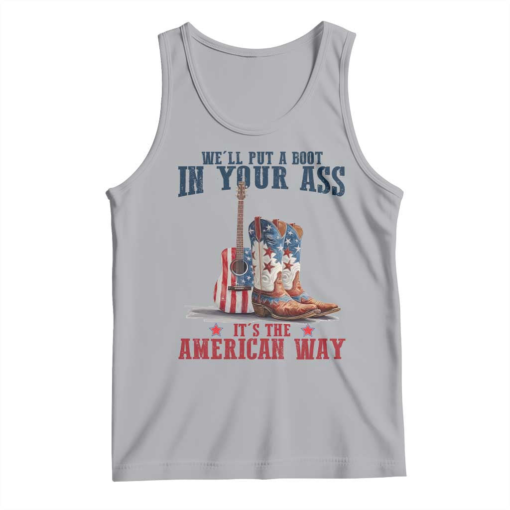 Funny Boot in Your Ass American Way Tank Top Patriotic Country Style USA Pride TS02 Athletic Heather Print Your Wear