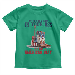 Funny Boot in Your Ass American Way Toddler T Shirt Patriotic Country Style USA Pride TS02 Irish Green Print Your Wear