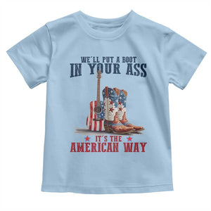 Funny Boot in Your Ass American Way Toddler T Shirt Patriotic Country Style USA Pride TS02 Light Blue Print Your Wear