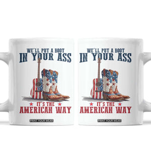 Funny Boot in Your Ass American Way Coffee Mug Patriotic Country Style USA Pride TS02 White Print Your Wear