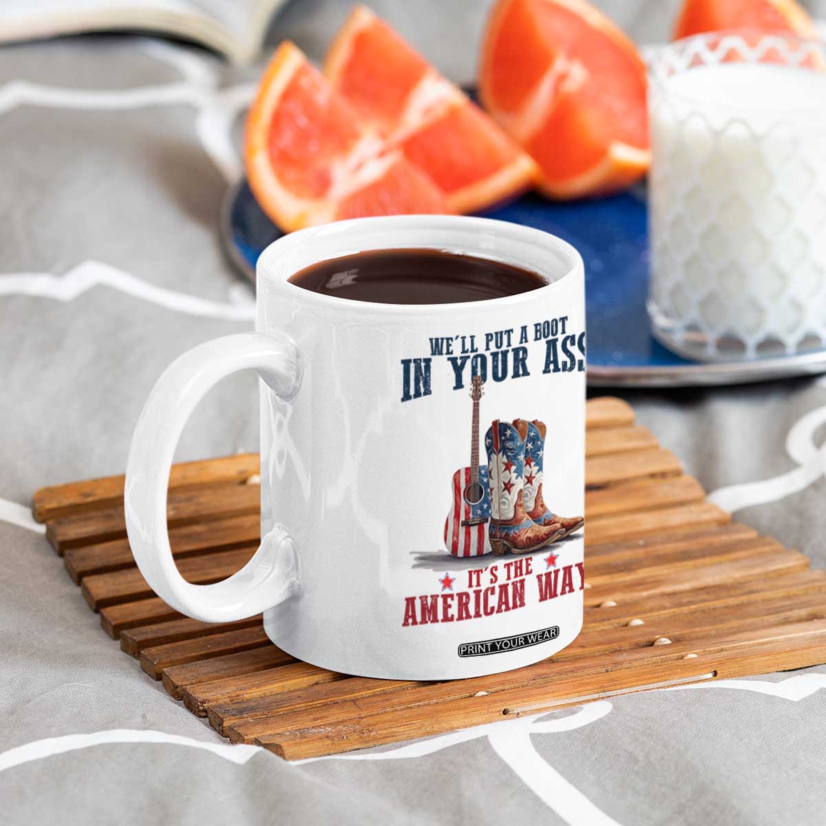 Funny Boot in Your Ass American Way Coffee Mug Patriotic Country Style USA Pride TS02 Print Your Wear