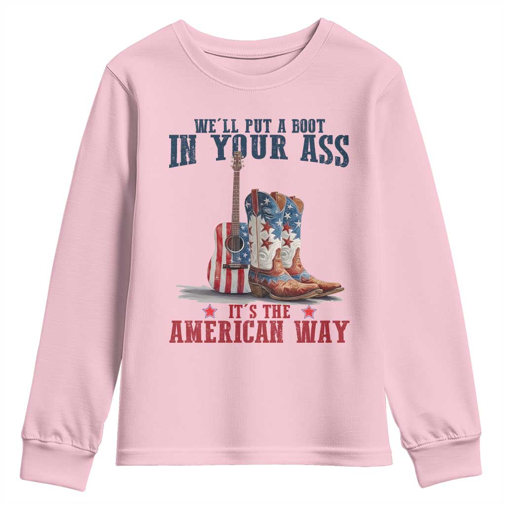 Funny Boot in Your Ass American Way Youth Sweatshirt Patriotic Country Style USA Pride TS02 Light Pink Print Your Wear