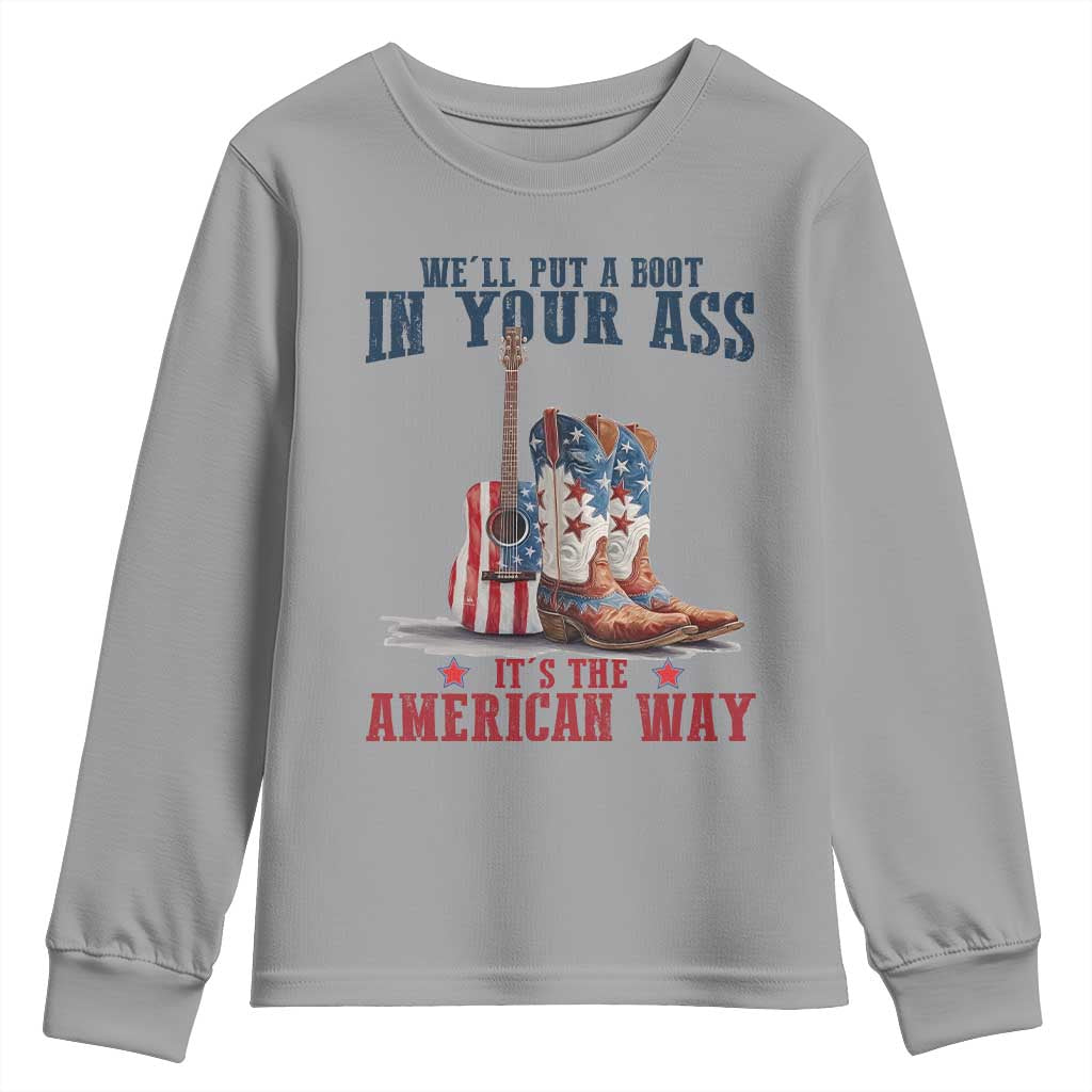 Funny Boot in Your Ass American Way Youth Sweatshirt Patriotic Country Style USA Pride TS02 Sport Gray Print Your Wear