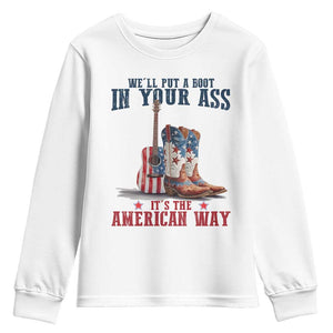 Funny Boot in Your Ass American Way Youth Sweatshirt Patriotic Country Style USA Pride TS02 White Print Your Wear