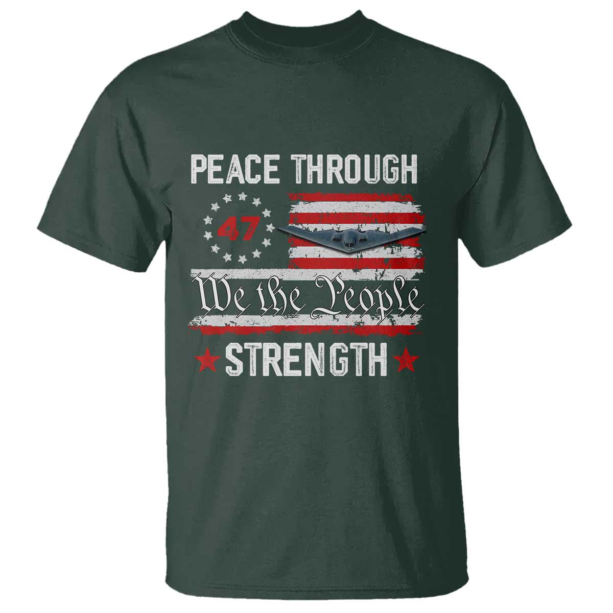 Peace Through Strength T Shirt Patriotic Midnight Hammer Jet American Flag TS02 Dark Forest Green Print Your Wear