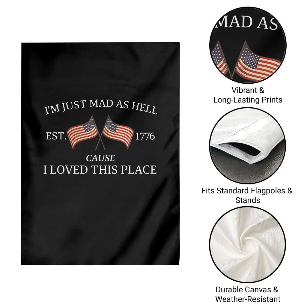 Mad As Hell Est 1776 Garden Flag Cause I Loved This Place Patriotic American Flag Retro TS02 Print Your Wear