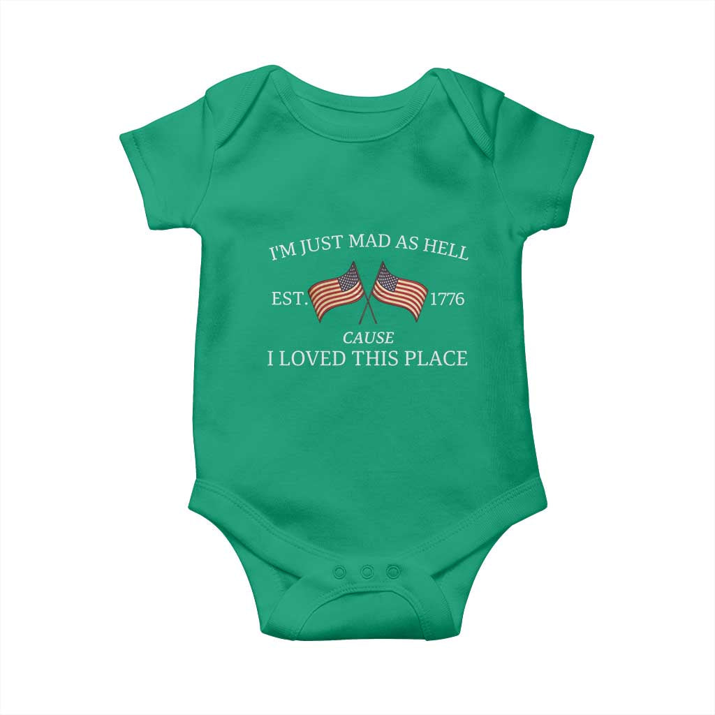 Mad As Hell Est 1776 Baby Onesie Cause I Loved This Place Patriotic American Flag Retro TS02 Irish Green Print Your Wear