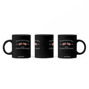 Mad As Hell Est 1776 Coffee Mug Cause I Loved This Place Patriotic American Flag Retro TS02 Print Your Wear
