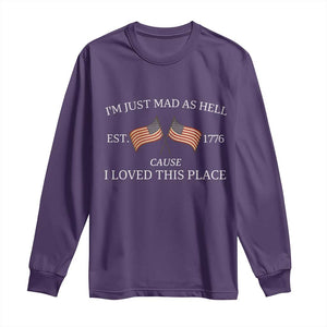 Mad As Hell Est 1776 Long Sleeve Shirt Cause I Loved This Place Patriotic American Flag Retro TS02 Purple Print Your Wear