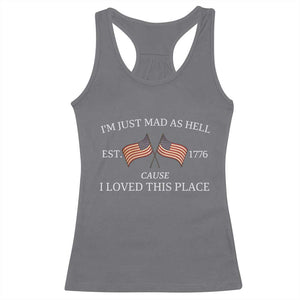 Mad As Hell Est 1776 Racerback Tank Top Cause I Loved This Place Patriotic American Flag Retro TS02 Charcoal Print Your Wear