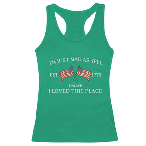 Mad As Hell Est 1776 Racerback Tank Top Cause I Loved This Place Patriotic American Flag Retro TS02 Irish Green Print Your Wear