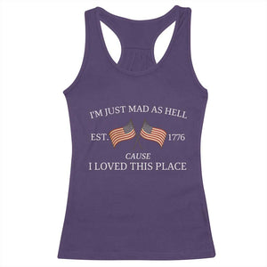 Mad As Hell Est 1776 Racerback Tank Top Cause I Loved This Place Patriotic American Flag Retro TS02 Purple Print Your Wear