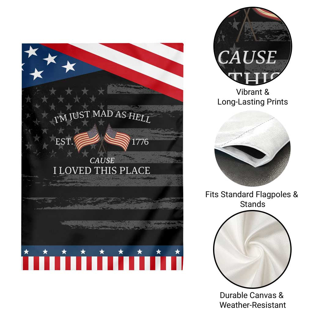 Mad As Hell Est 1776 Garden Flag Cause I Loved This Place Patriotic American Flag Retro TS02 Print Your Wear