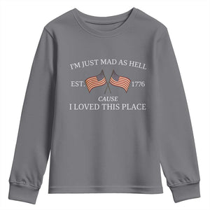 Mad As Hell Est 1776 Youth Sweatshirt Cause I Loved This Place Patriotic American Flag Retro TS02 Charcoal Print Your Wear