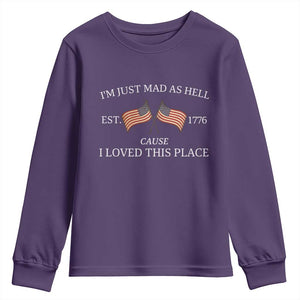 Mad As Hell Est 1776 Youth Sweatshirt Cause I Loved This Place Patriotic American Flag Retro TS02 Purple Print Your Wear