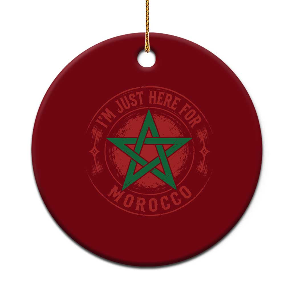 I'm Just Here for Morocco Ceramic Ornament Funny Moroccan Pride Supporter Sports Fan TS02 1pc Red Print Your Wear
