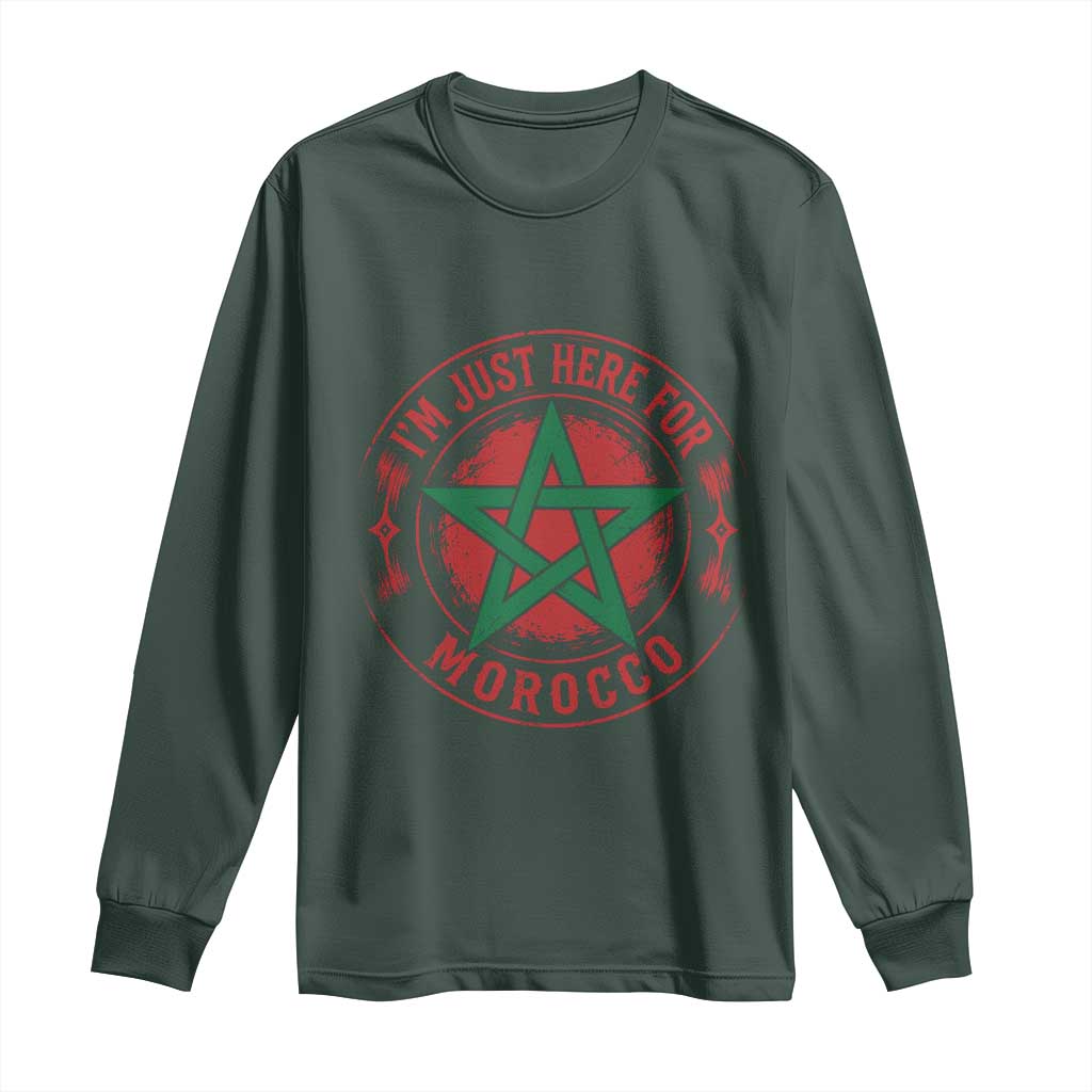 I'm Just Here for Morocco Long Sleeve Shirt Funny Moroccan Pride Supporter Sports Fan TS02 Dark Forest Green Print Your Wear
