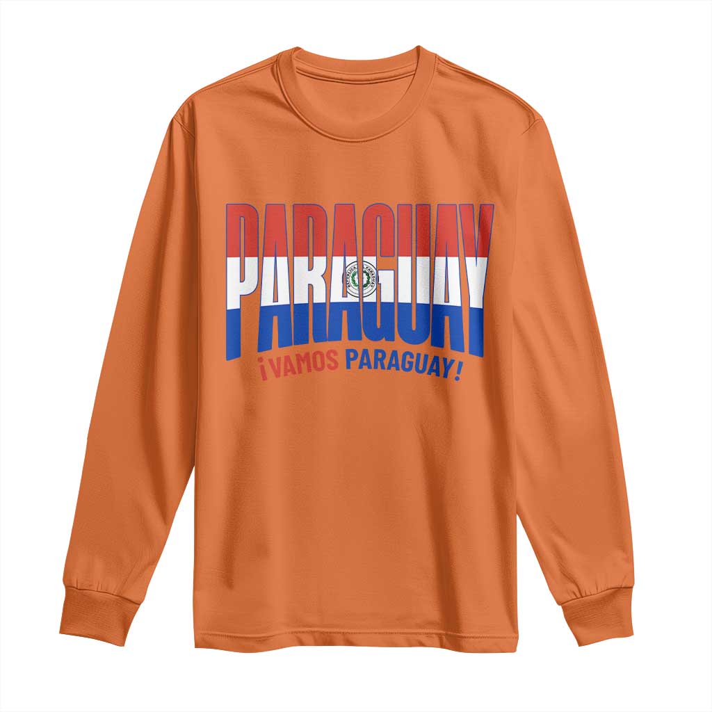 Vamos Paraguay Long Live Soccer Cheer Long Sleeve Shirt Patriotic Paraguaya Futbol Football Fans Pride TS02 Orange Print Your Wear