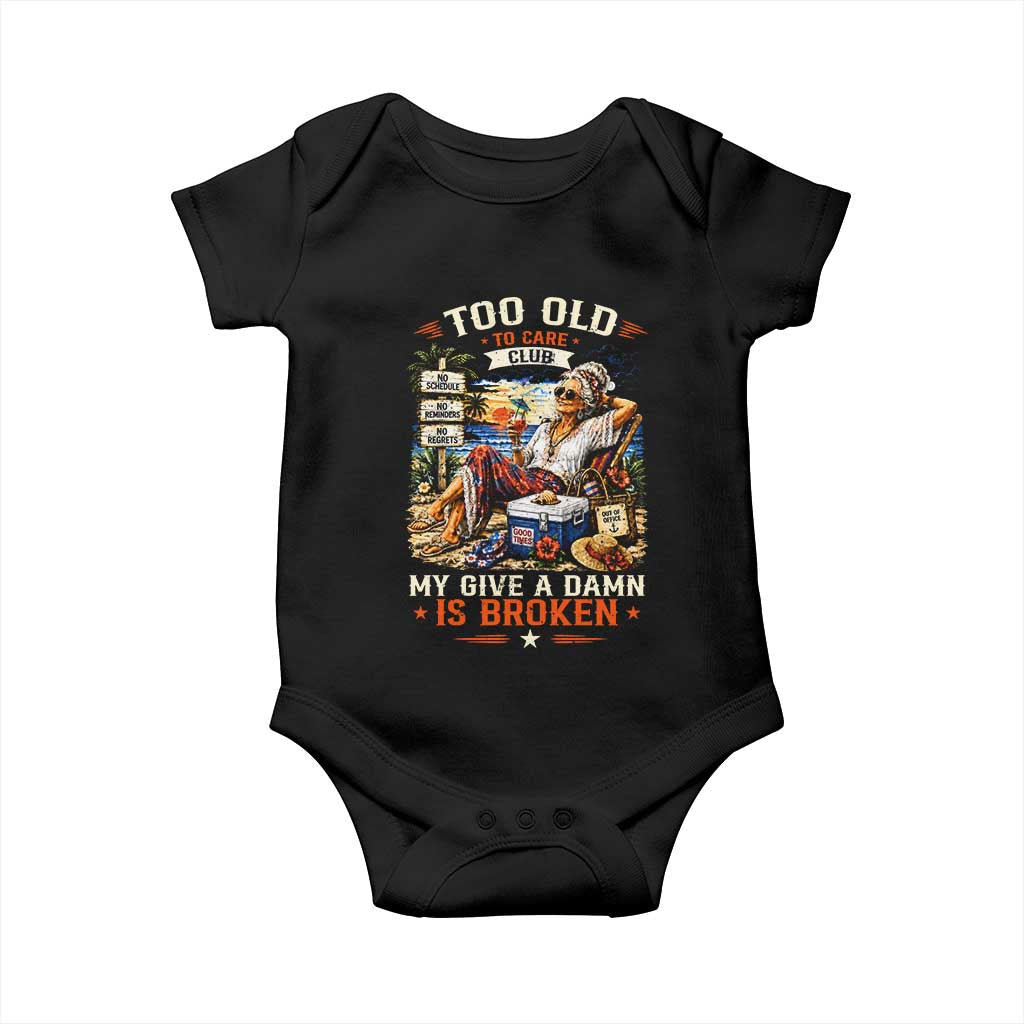 Too Old To Care Club Funny Retired Woman Beach Vacation Baby Onesie My Give A Damn Is Broken IDGAF Chill Mode TS02 Black Print Your Wear