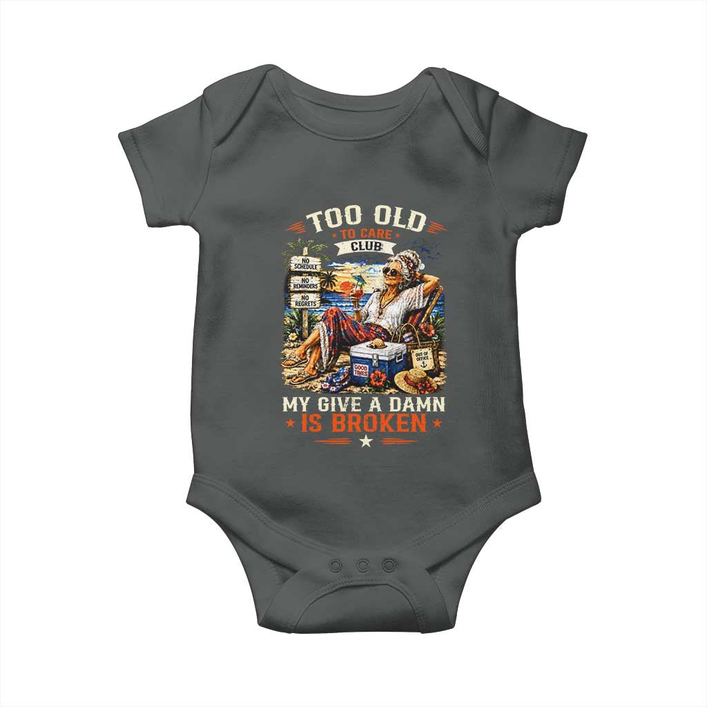 Too Old To Care Club Funny Retired Woman Beach Vacation Baby Onesie My Give A Damn Is Broken IDGAF Chill Mode TS02 Dark Heather Print Your Wear
