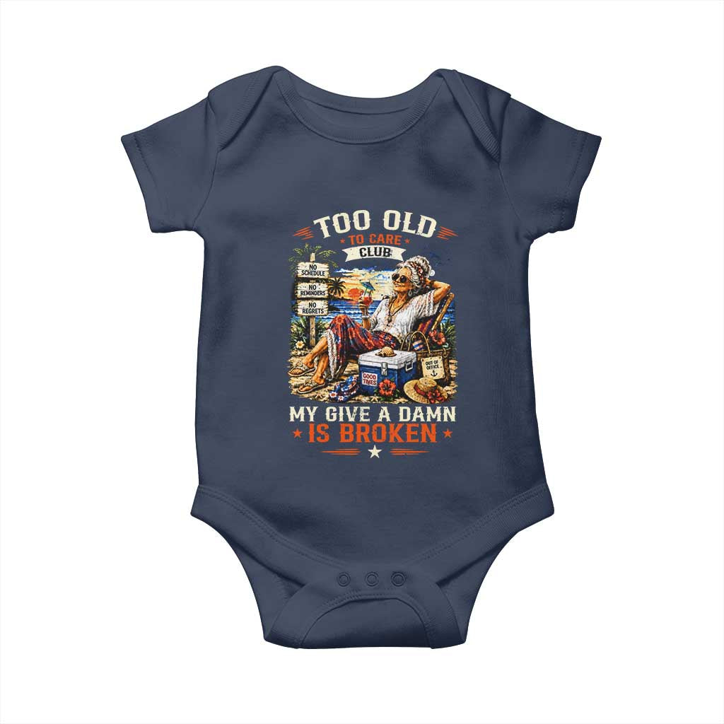 Too Old To Care Club Funny Retired Woman Beach Vacation Baby Onesie My Give A Damn Is Broken IDGAF Chill Mode TS02 Navy Print Your Wear
