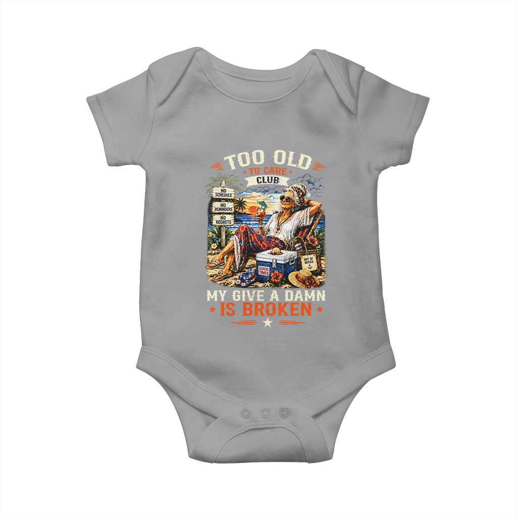Too Old To Care Club Funny Retired Woman Beach Vacation Baby Onesie My Give A Damn Is Broken IDGAF Chill Mode TS02 Sport Gray Print Your Wear