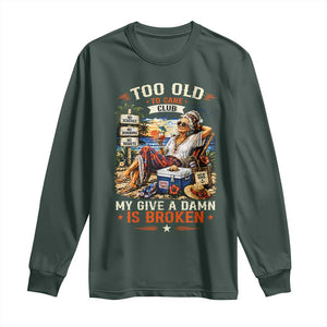 Too Old To Care Club Funny Retired Woman Beach Vacation Long Sleeve Shirt My Give A Damn Is Broken IDGAF Chill Mode TS02 Dark Forest Green Print Your Wear