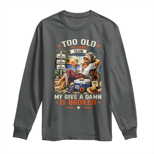 Too Old To Care Club Funny Retired Woman Beach Vacation Long Sleeve Shirt My Give A Damn Is Broken IDGAF Chill Mode TS02 Dark Heather Print Your Wear