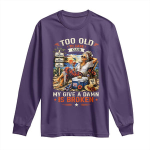 Too Old To Care Club Funny Retired Woman Beach Vacation Long Sleeve Shirt My Give A Damn Is Broken IDGAF Chill Mode TS02 Purple Print Your Wear