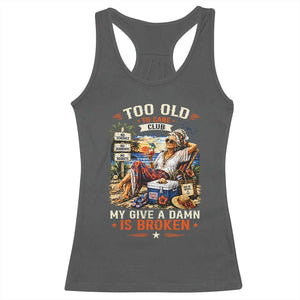 Too Old To Care Club Funny Retired Woman Beach Vacation Racerback Tank Top My Give A Damn Is Broken IDGAF Chill Mode TS02 Dark Heather Print Your Wear