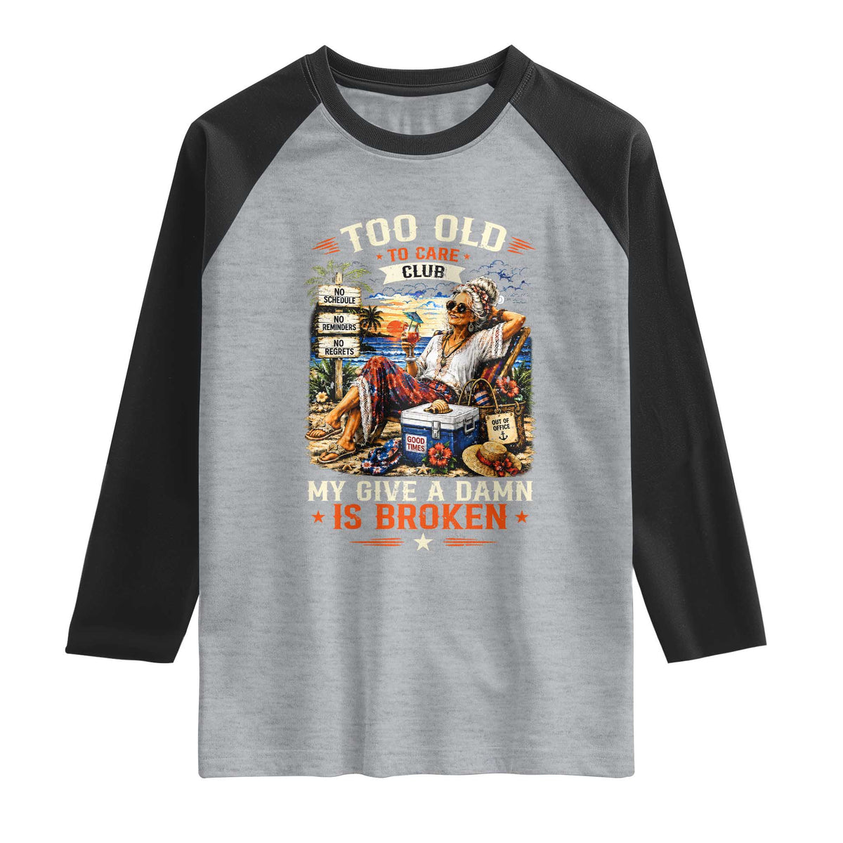 Too Old To Care Club Funny Retired Woman Beach Vacation Raglan Shirt My Give A Damn Is Broken IDGAF Chill Mode TS02 Heather Gray Black Print Your Wear