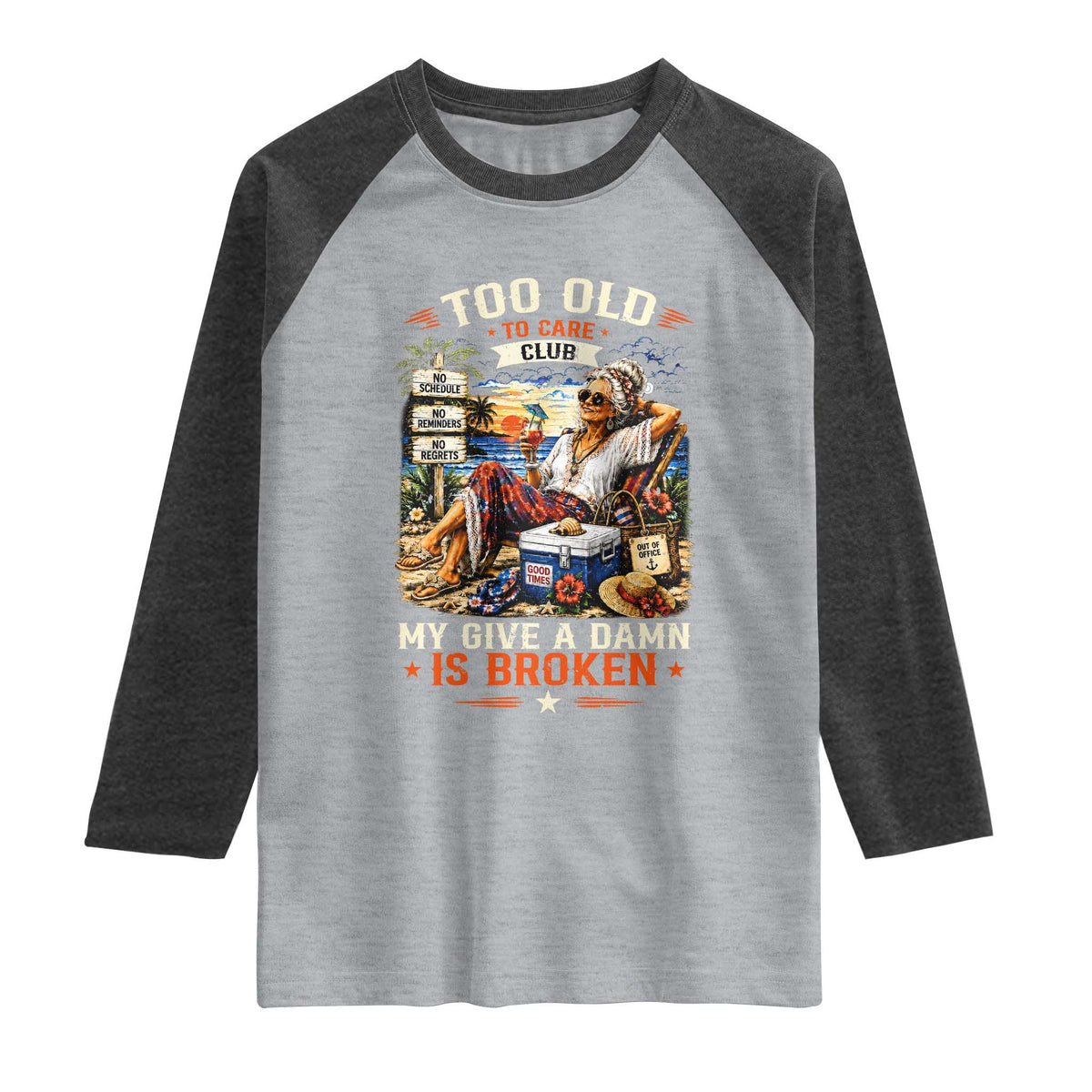 Too Old To Care Club Funny Retired Woman Beach Vacation Raglan Shirt My Give A Damn Is Broken IDGAF Chill Mode TS02 Heather Gray Heather Charcoal Print Your Wear