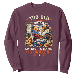 Too Old To Care Club Funny Retired Woman Beach Vacation Sweatshirt My Give A Damn Is Broken IDGAF Chill Mode TS02 Maroon Print Your Wear