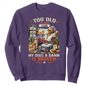 Too Old To Care Club Funny Retired Woman Beach Vacation Sweatshirt My Give A Damn Is Broken IDGAF Chill Mode TS02 Purple Print Your Wear