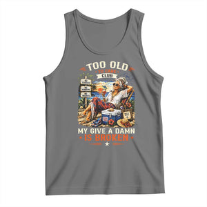 Too Old To Care Club Funny Retired Woman Beach Vacation Tank Top My Give A Damn Is Broken IDGAF Chill Mode TS02 Black Heather Print Your Wear