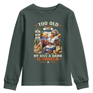 Too Old To Care Club Funny Retired Woman Beach Vacation Youth Sweatshirt My Give A Damn Is Broken IDGAF Chill Mode TS02 Dark Forest Green Print Your Wear
