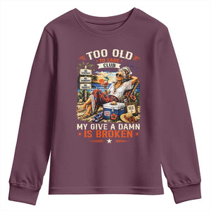 Too Old To Care Club Funny Retired Woman Beach Vacation Youth Sweatshirt My Give A Damn Is Broken IDGAF Chill Mode TS02 Maroon Print Your Wear