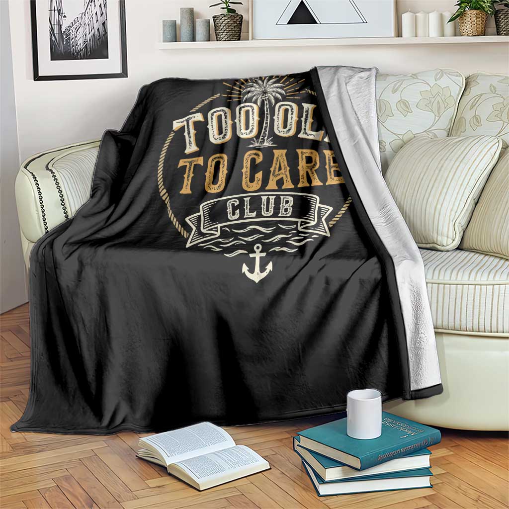 Vintage Too Old To Care Club Retro Nautical Graphic Throw Blanket Anchor Palm Tree Funny Retirement Gag Gift TS02 Print Your Wear