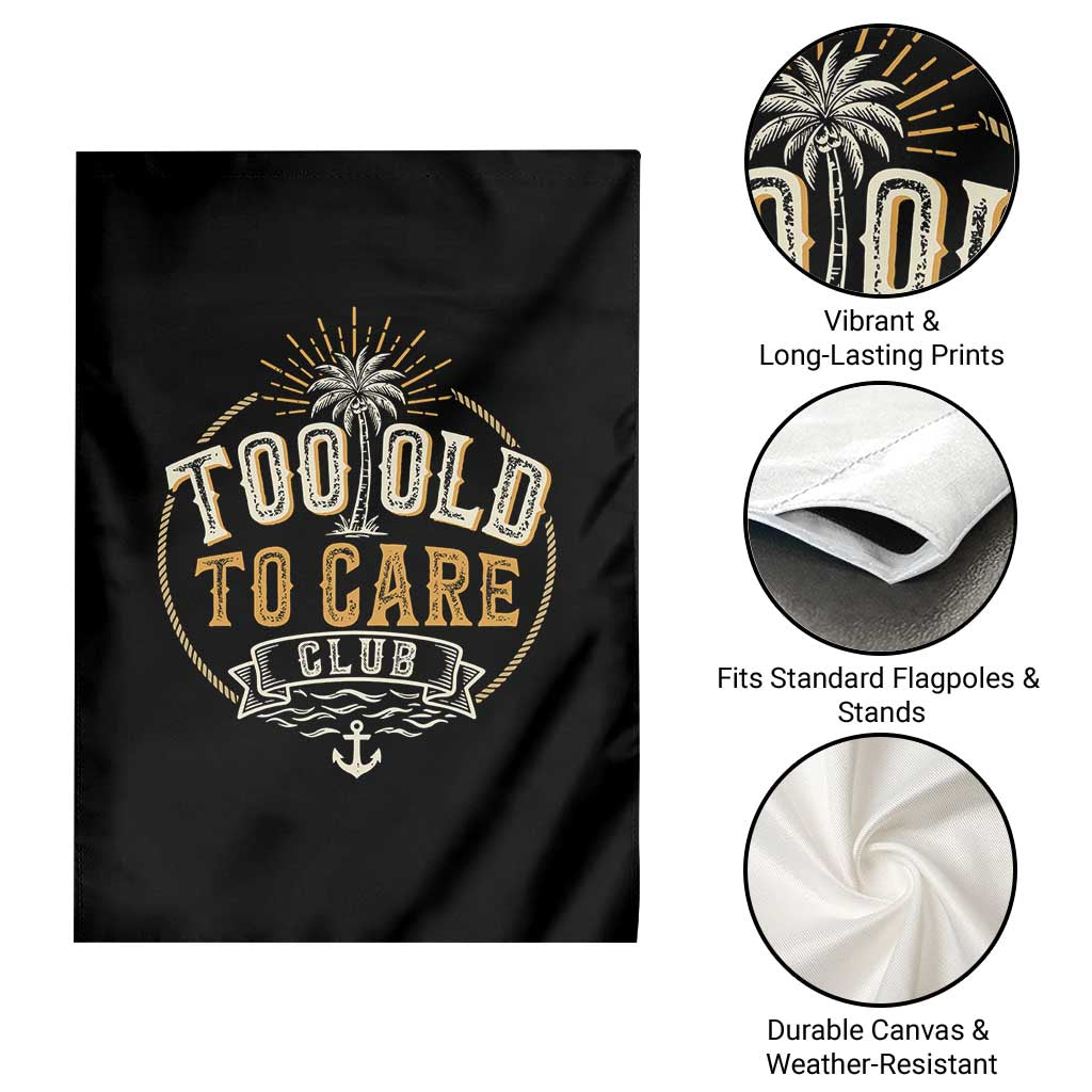 Vintage Too Old To Care Club Retro Nautical Graphic Garden Flag Anchor Palm Tree Funny Retirement Gag Gift TS02 Print Your Wear