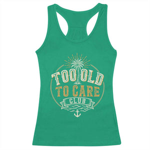 Vintage Too Old To Care Club Retro Nautical Graphic Racerback Tank Top Anchor Palm Tree Funny Retirement Gag Gift TS02 Irish Green Print Your Wear