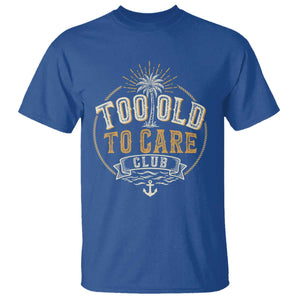 Vintage Too Old To Care Club Retro Nautical Graphic T Shirt Anchor Palm Tree Funny Retirement Gag Gift TS02 Royal Blue Print Your Wear