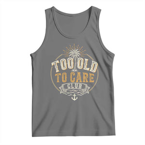 Vintage Too Old To Care Club Retro Nautical Graphic Tank Top Anchor Palm Tree Funny Retirement Gag Gift TS02 Black Heather Print Your Wear