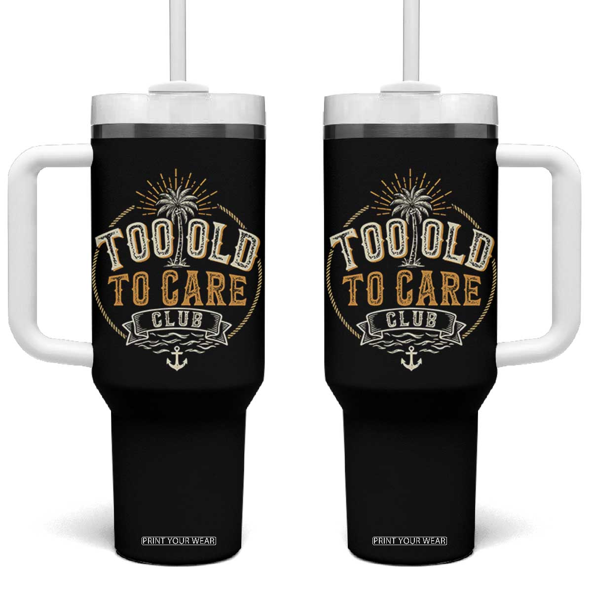 Vintage Too Old To Care Club Retro Nautical Graphic Tumbler With Handle Anchor Palm Tree Funny Retirement Gag Gift TS02 One Size: 40 oz Black Print Your Wear