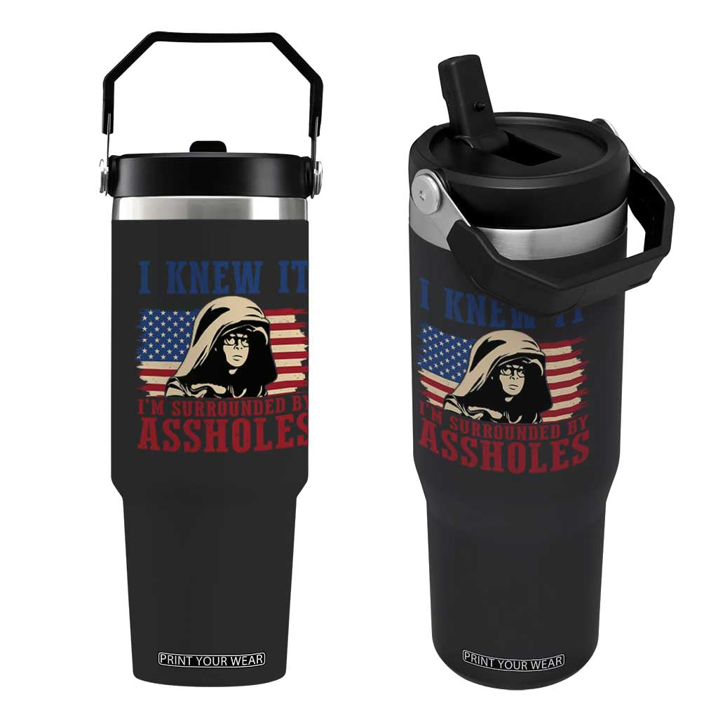 Funny I Knew It Im Surrounded by Axxholes Sci-fi Meme Flip Straw Tumbler Patriotic Space Parody USA Flag Sarcastic 1980s Movie Quote TS02 One Size: 30 oz Black Print Your Wear