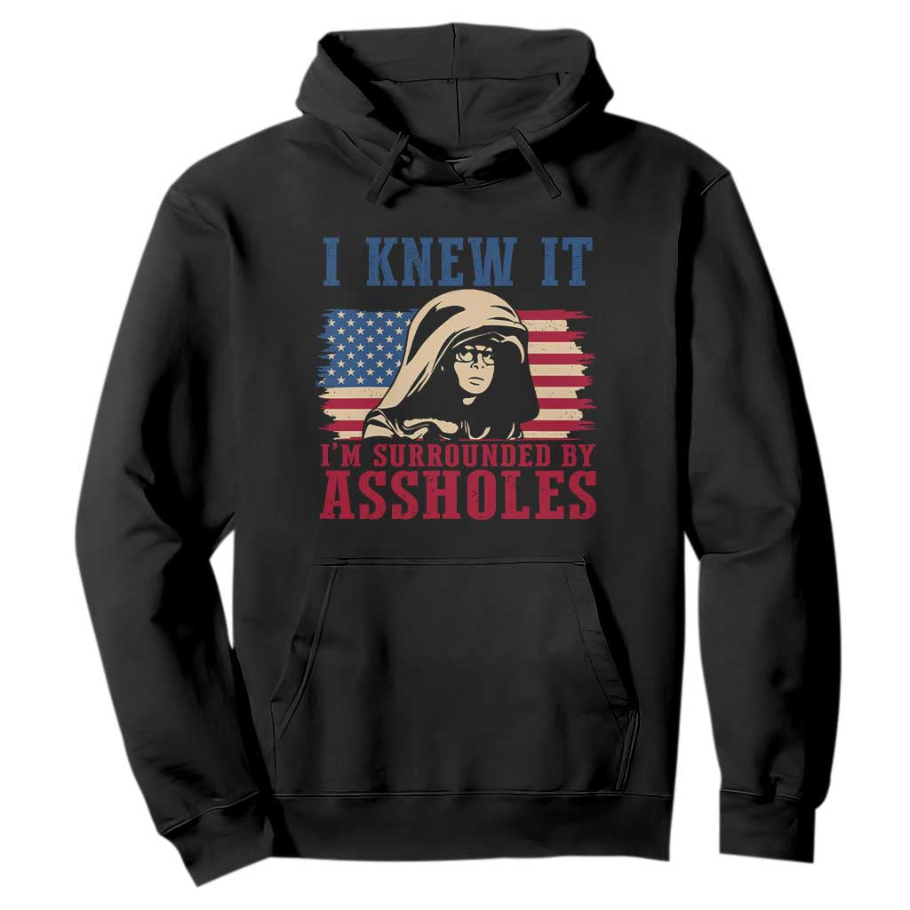 Funny I Knew It Im Surrounded by Axxholes Sci-fi Meme Hoodie Patriotic Space Parody USA Flag Sarcastic 1980s Movie Quote TS02 Black Print Your Wear