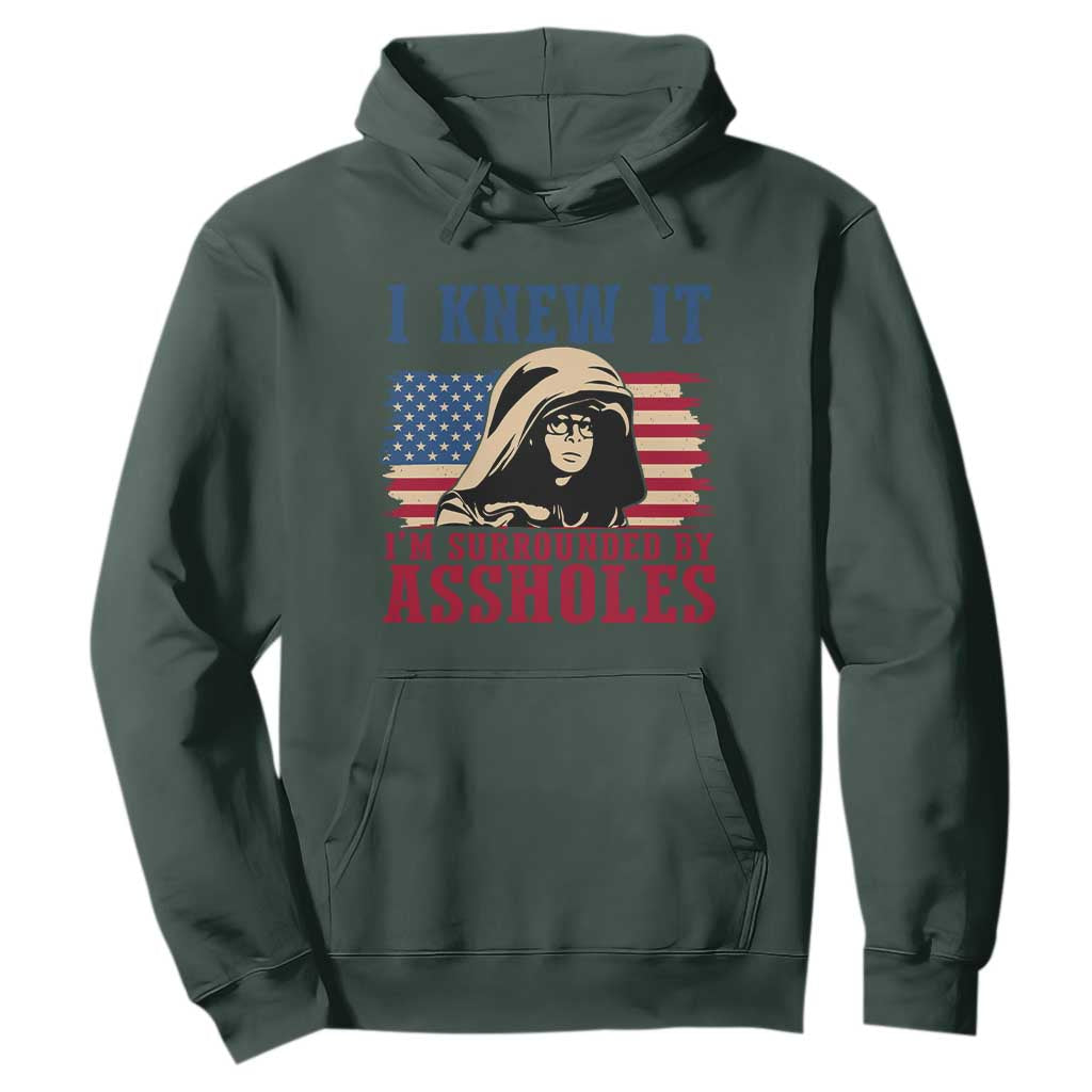 Funny I Knew It Im Surrounded by Axxholes Sci-fi Meme Hoodie Patriotic Space Parody USA Flag Sarcastic 1980s Movie Quote TS02 Dark Forest Green Print Your Wear