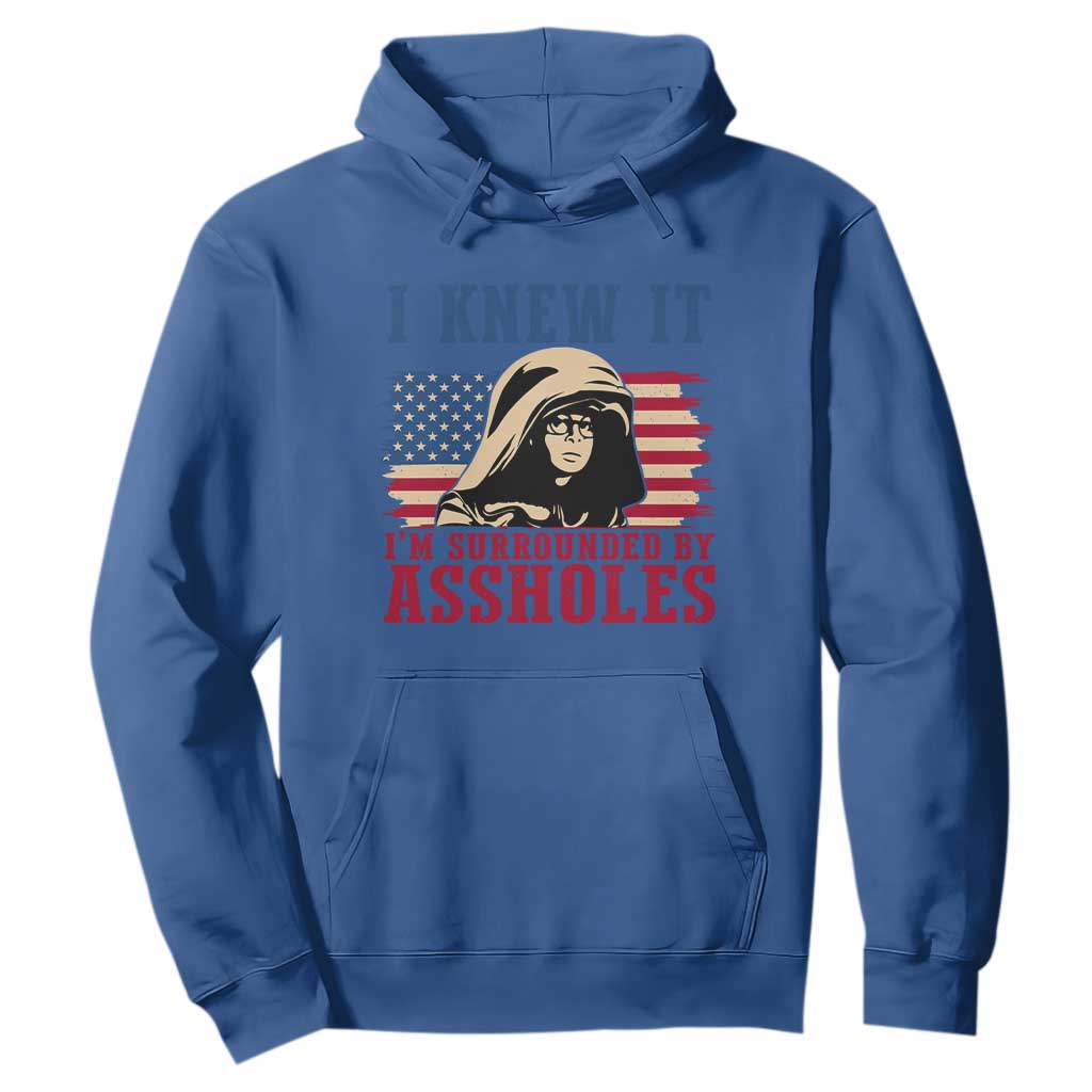 Funny I Knew It Im Surrounded by Axxholes Sci-fi Meme Hoodie Patriotic Space Parody USA Flag Sarcastic 1980s Movie Quote TS02 Royal Blue Print Your Wear