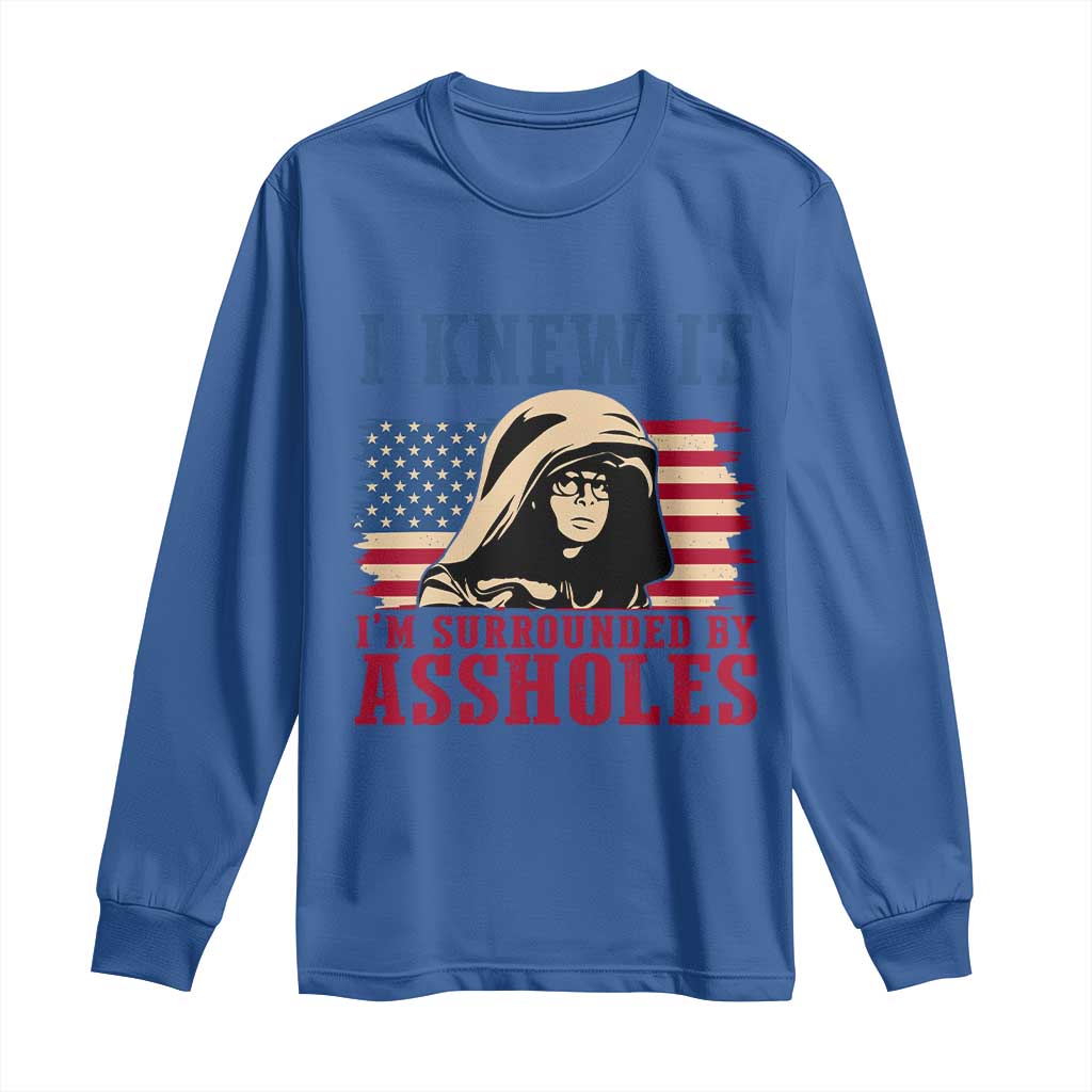 Funny I Knew It Im Surrounded by Axxholes Sci-fi Meme Long Sleeve Shirt Patriotic Space Parody USA Flag Sarcastic 1980s Movie Quote TS02 Royal Blue Print Your Wear