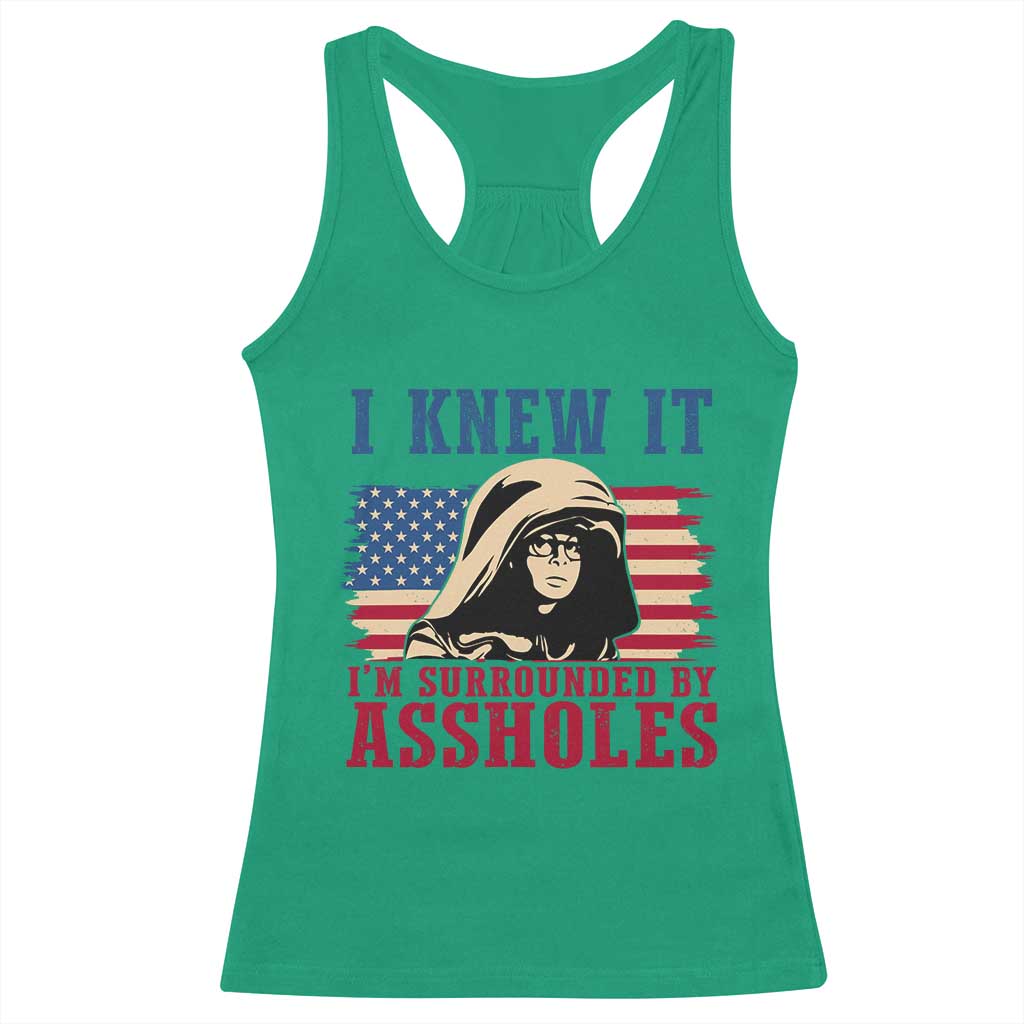 Funny I Knew It Im Surrounded by Axxholes Sci-fi Meme Racerback Tank Top Patriotic Space Parody USA Flag Sarcastic 1980s Movie Quote TS02 Irish Green Print Your Wear