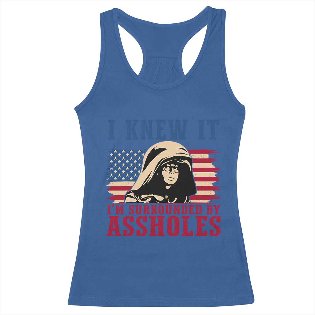 Funny I Knew It Im Surrounded by Axxholes Sci-fi Meme Racerback Tank Top Patriotic Space Parody USA Flag Sarcastic 1980s Movie Quote TS02 Royal Blue Print Your Wear